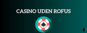 Casino Spins Gratis uden ROFUS - Udforsk Spil med Bonusser Casino Spins Gratis uden ROFUS - Udforsk Spil med Bonusser